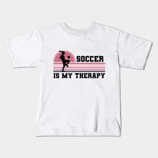 Soccer Is My Therapy Kids T-Shirt